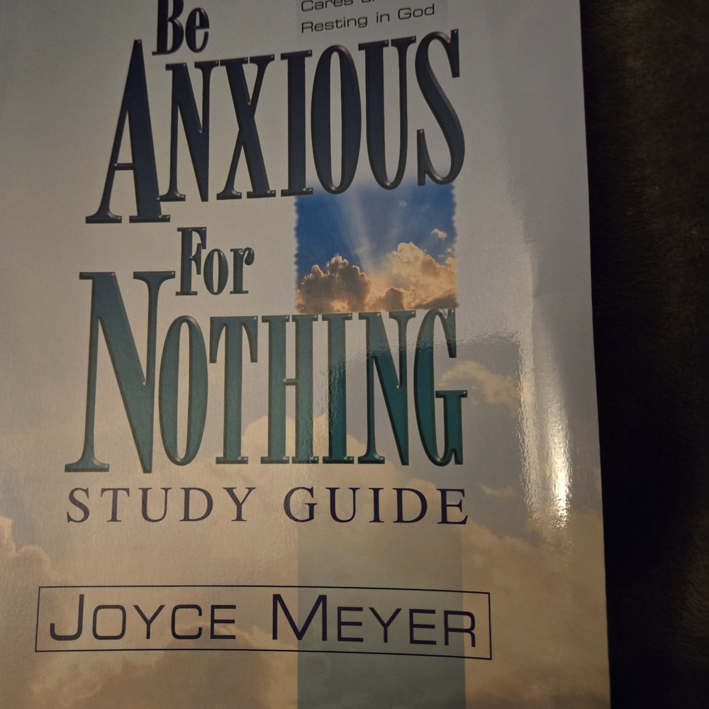 Be Anxious For Nothing Study Guide Book By JOYCE MEYER